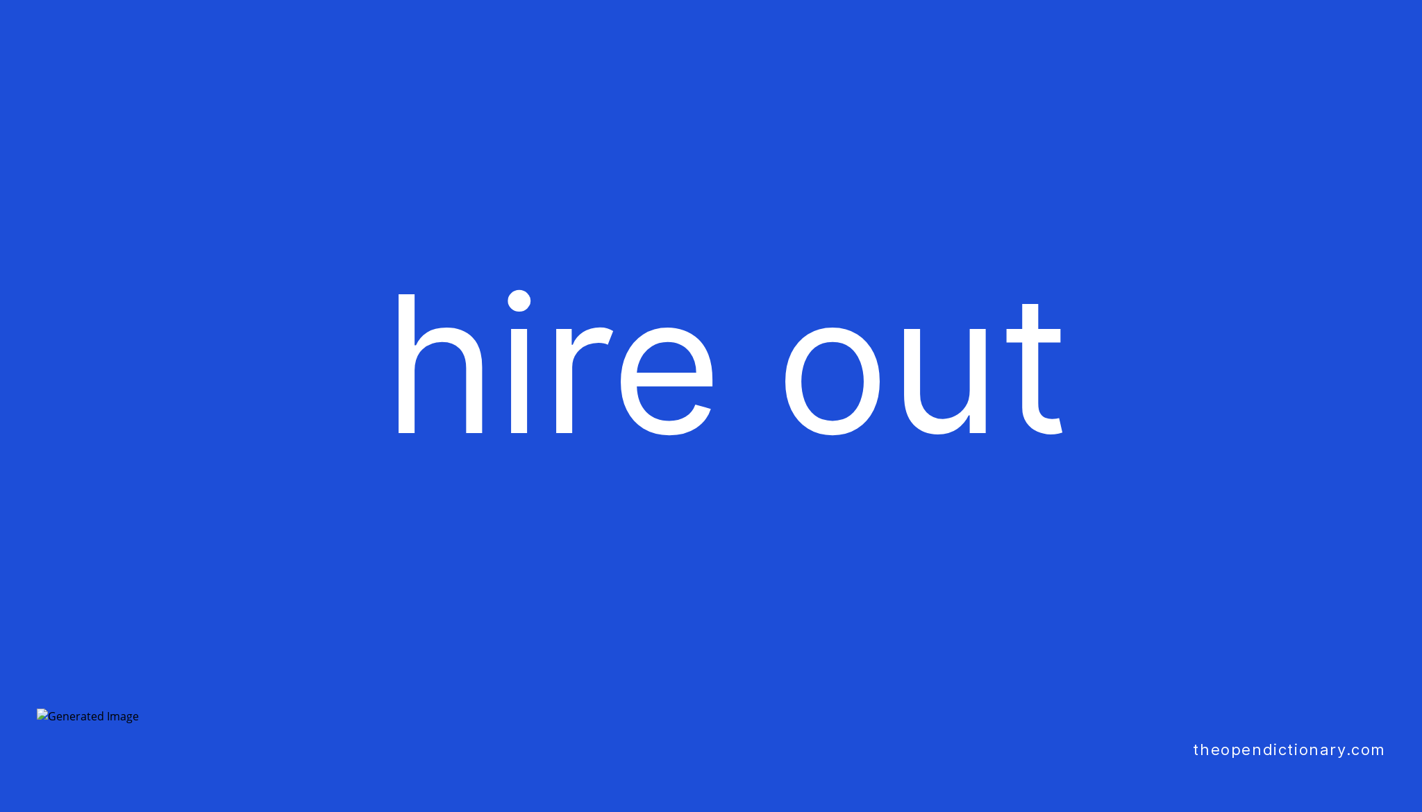 HIRE OUT Phrasal Verb HIRE OUT Definition Meaning And Example